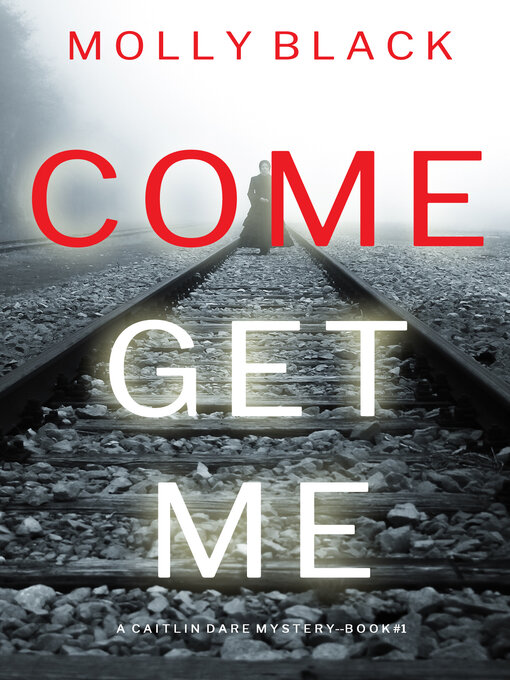Title details for Come Get Me by Molly Black - Available